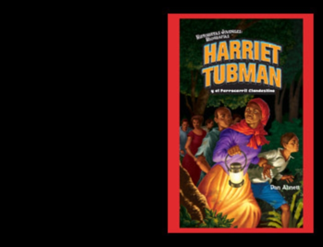 Book Cover for Harriet Tubman y el Ferrocarril Clandestino (Harriet Tubman and the Underground Railroad) by Dan Abnett