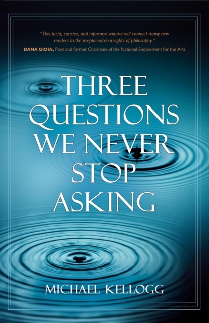 Book Cover for Three Questions We Never Stop Asking by Michael K. Kellogg