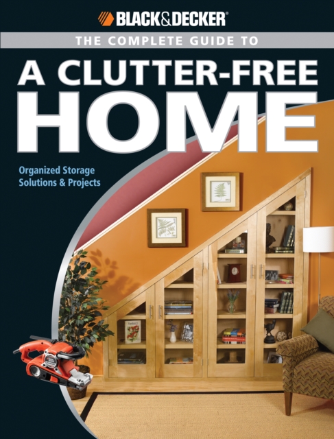 Book Cover for Black & Decker The Complete Guide to a Clutter-Free Home by Philip Schmidt