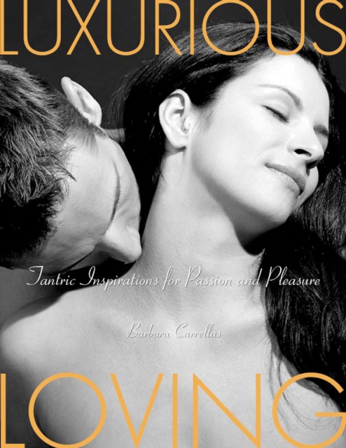 Book Cover for Luxurious Loving by Barbara Carrellas