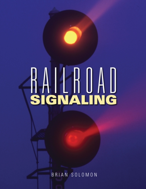 Book Cover for Railroad Signaling by Brian Solomon