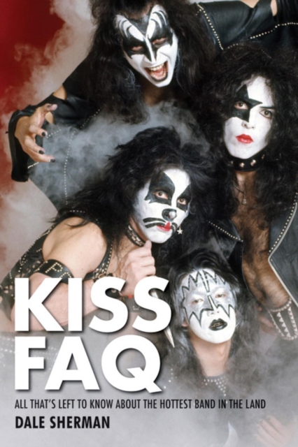 Book Cover for KISS FAQ by Dale Sherman