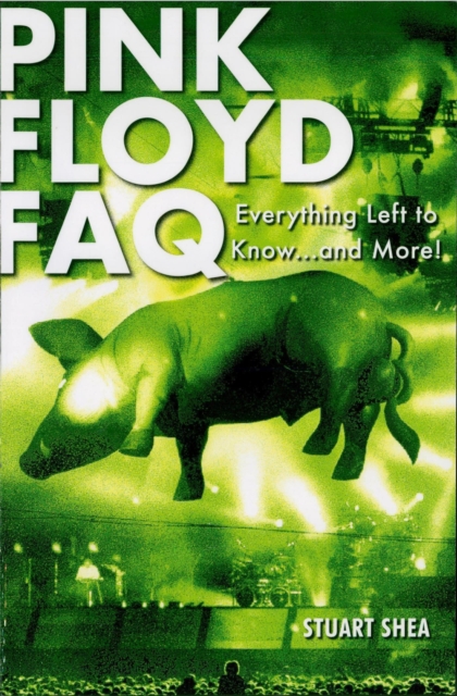 Book Cover for Pink Floyd FAQ by Shea, Stuart