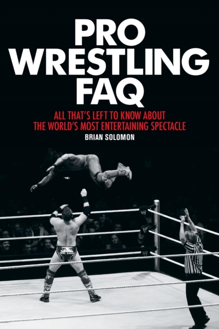 Book Cover for Pro Wrestling FAQ by Brian Solomon