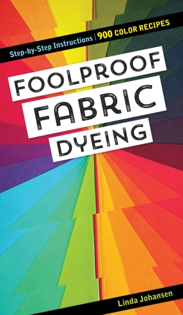 Book Cover for Foolproof Fabric Dyeing by Linda Johansen