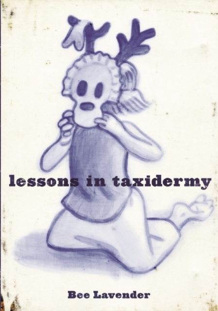 Book Cover for Lessons in Taxidermy by Lavender, Bee