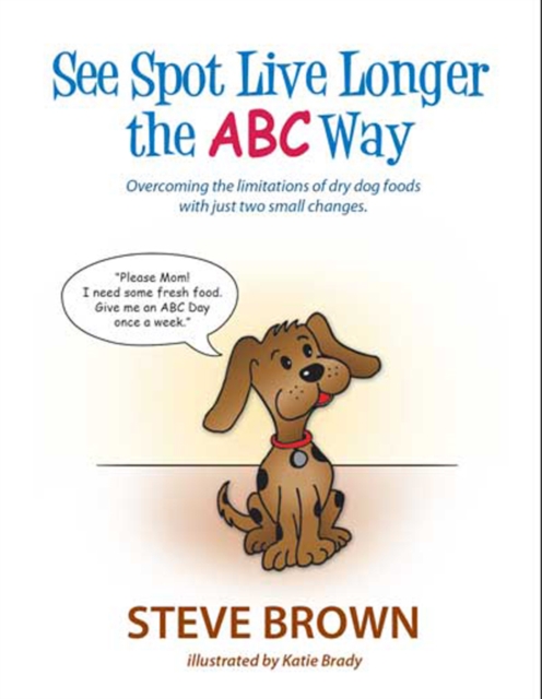 Book Cover for SEE SPOT LIVE LONGER THE ABC WAY by Steve Brown