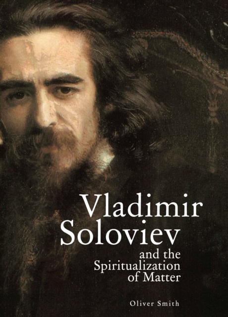 Book Cover for Vladimir Soloviev and the Spiritualization of Matter by Smith, Oliver