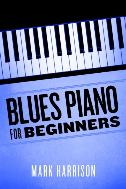 Book Cover for Blues Piano For Beginners by Mark Harrison