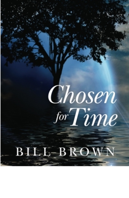 Book Cover for Chosen for Time by Bill Brown