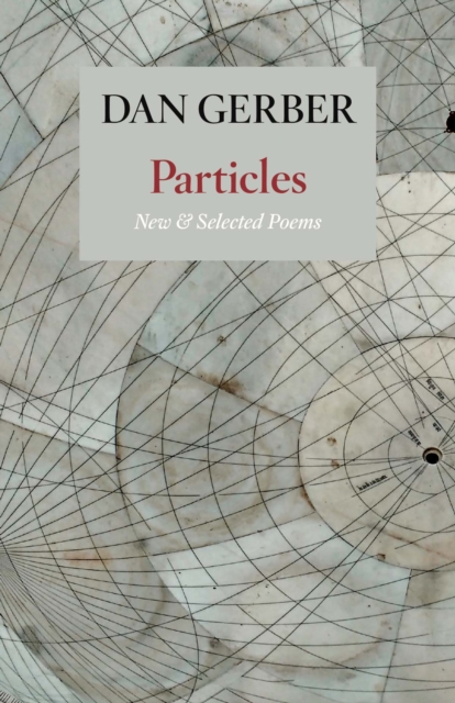 Book Cover for Particles: New and Selected Poems by Dan Gerber