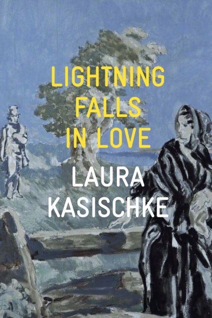 Book Cover for Lightning Falls in Love by Laura Kasischke