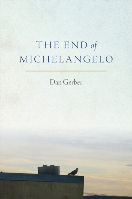 Book Cover for End of Michelangelo by Dan Gerber