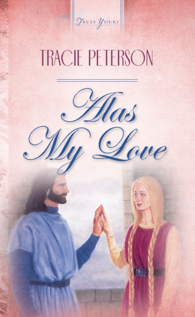 Book Cover for Alas My Love by Tracie Peterson