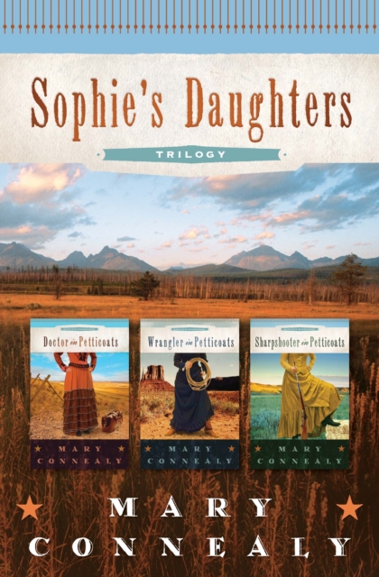 Book Cover for Sophie's Daughters Trilogy by Mary Connealy