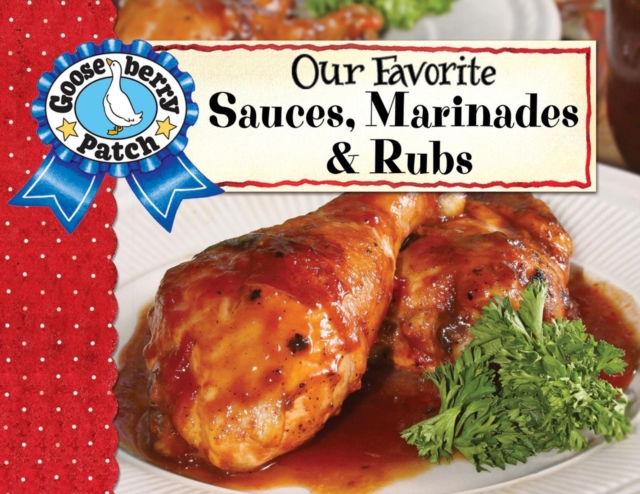 Book Cover for Our Favorite Sauces, Marinades & Rubs by Gooseberry Patch