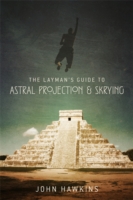 Book Cover for Layman's Guide to: Astral Projection & Skrying by John Hawkins