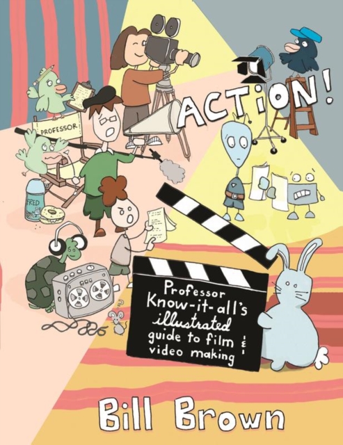 Book Cover for Action! Professor Know It All's Guide to Film and Video by Bill Brown
