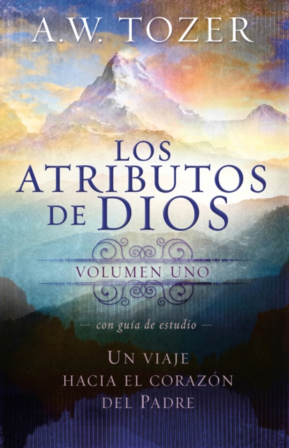 Book Cover for Los atributos de Dios - vol. 1 (Incluye guía de estudio) by Tozer, A. W.