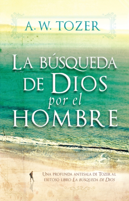 Book Cover for La Busqueda De Dios Por El Hombre by A. W. Tozer