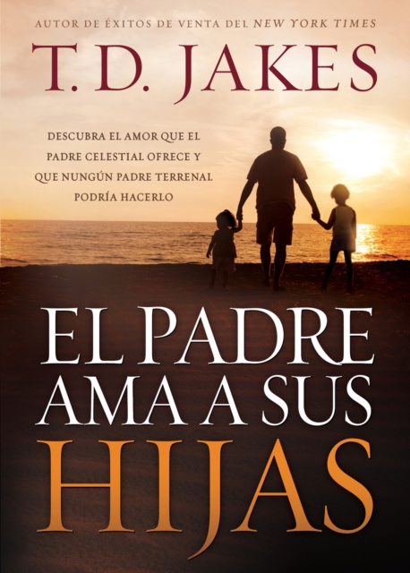 Book Cover for El padre ama a sus hijas by T. D. Jakes