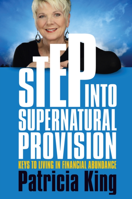 Book Cover for Step into Supernatural Provision by Patricia King