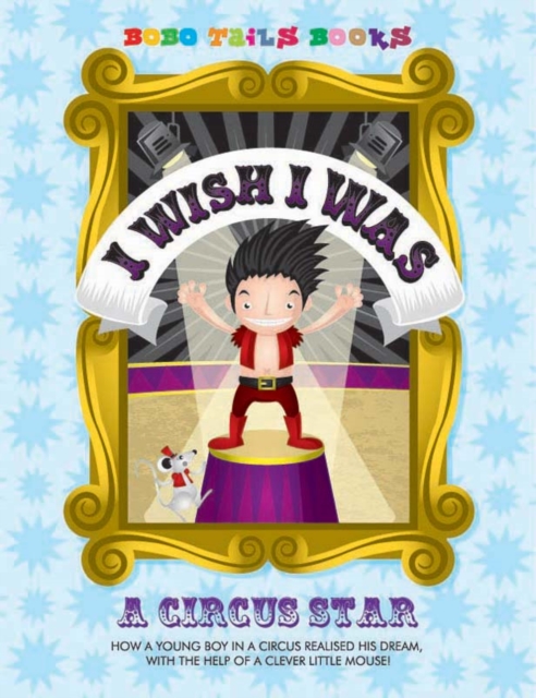 Book Cover for I Wish I Was a Circus Star by John West