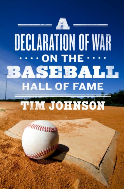 Book Cover for Declaration of WAR on the Baseball Hall of Fame by Tim Johnson