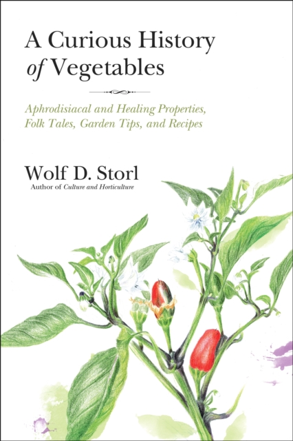 Book Cover for Curious History of Vegetables by Wolf D. Storl