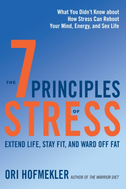 Book Cover for 7 Principles of Stress by Ori Hofmekler