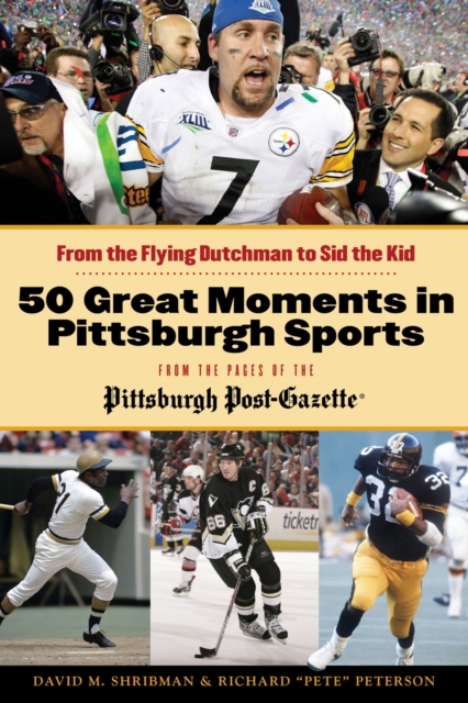 Book Cover for 50 Great Moments in Pittsburgh Sports by Richard Peterson