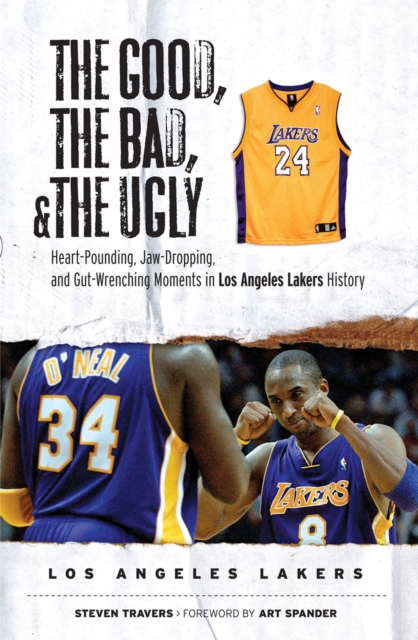 Book Cover for Good, the Bad, & the Ugly: Los Angeles Lakers by Steven Travers