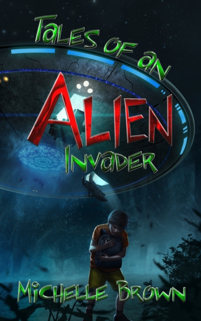 Book Cover for Tales Of An Alien Invader by Brown, Michelle