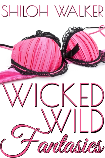 Book Cover for Wicked Wild Fantasies by Shiloh Walker