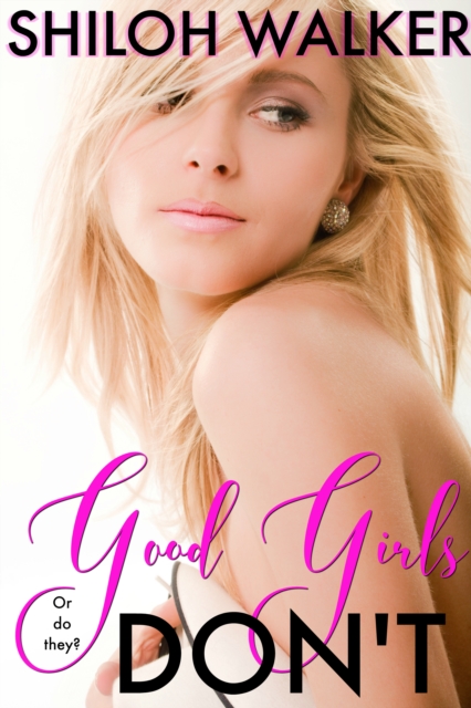 Book Cover for Good Girls Don't by Shiloh Walker