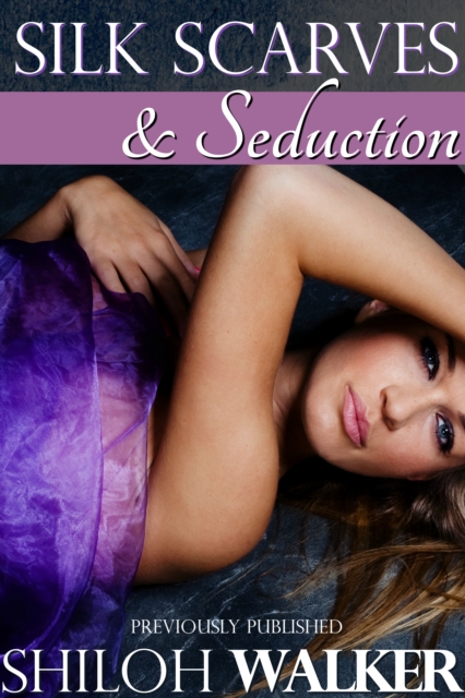 Book Cover for Silk Scarves and Seduction by Shiloh Walker