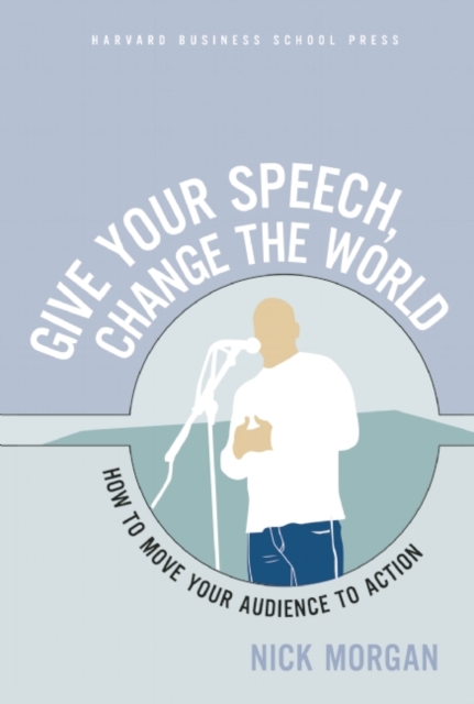 Book Cover for Give Your Speech, Change the World by Nick Morgan