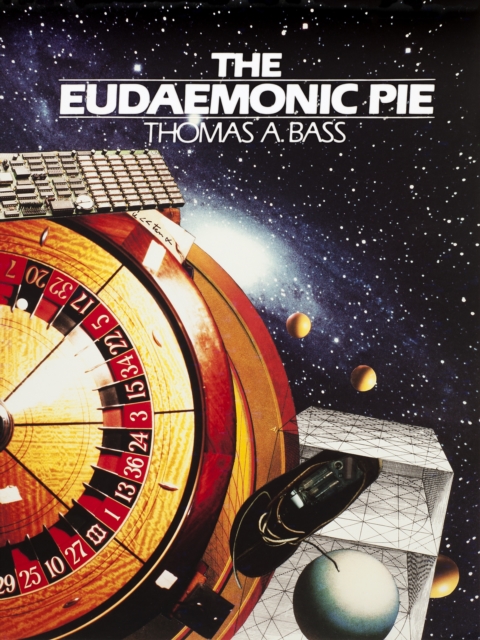 Book Cover for The Eudaemonic Pie by Thomas A. Bass