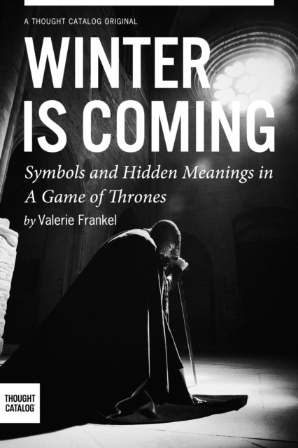 Book Cover for Winter is Coming: Symbols and Hidden Meanings in A Game of Thrones by Frankel, Valerie