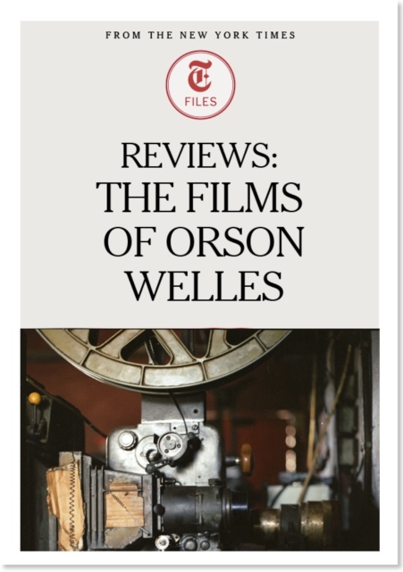 Book Cover for Reviews: The Films of Orson Welles by The New York Times