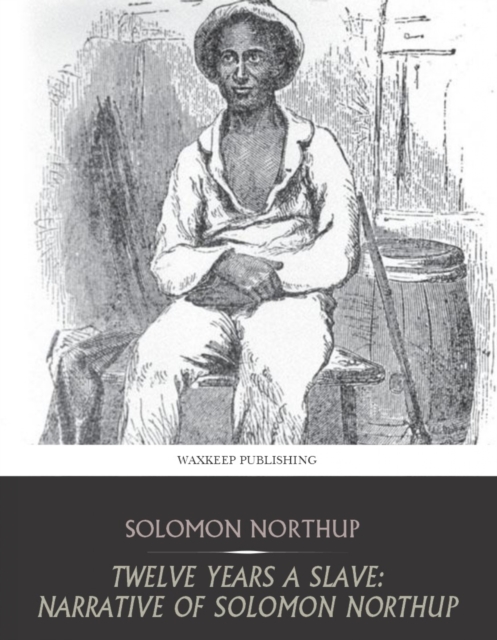 Book Cover for Twelve Years a Slave: Narrative of Solomon Northup by Solomon Northup