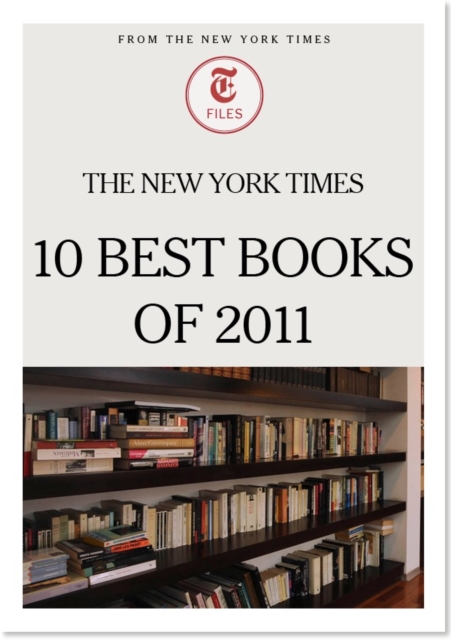 Book Cover for New York Times 10 Best Books of 2011 by The New York Times