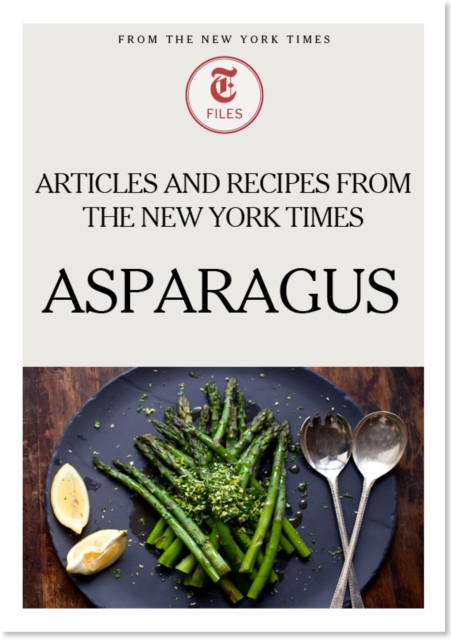 Book Cover for Asparagus: Articles and Recipes from The New York Times by The New York Times