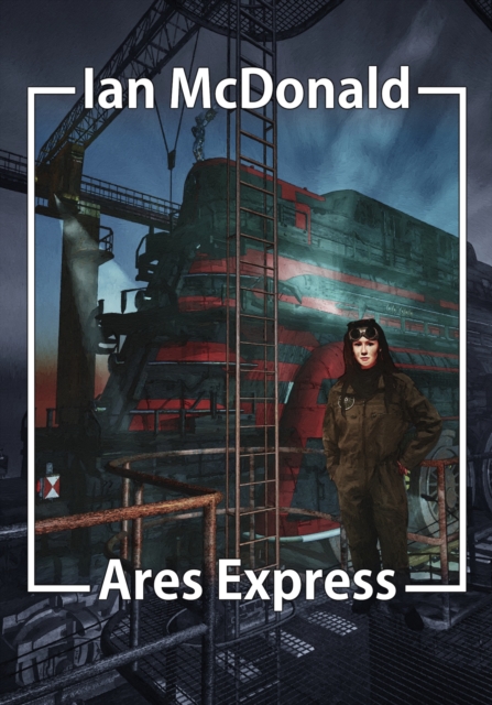 Book Cover for Ares Express by Ian McDonald