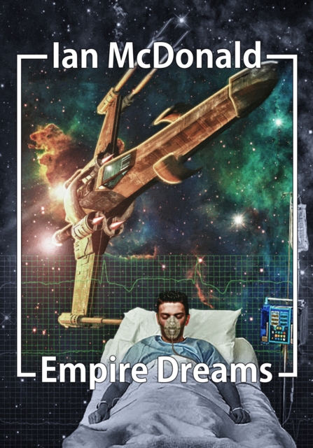 Book Cover for Empire Dreams by Ian McDonald