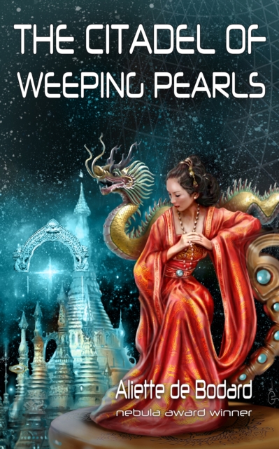 Book Cover for Citadel of Weeping Pearls by Aliette de Bodard