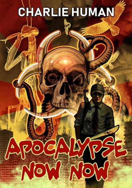 Book Cover for Apocalypse Now Now by Charlie Human