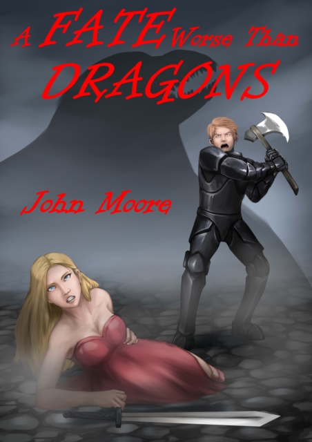 Book Cover for Fate Worse Than Dragons by John Moore