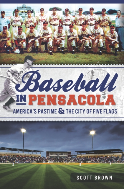 Book Cover for Baseball in Pensacola by Scott Brown