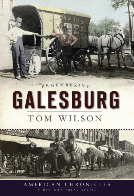 Book Cover for Remembering Galesburg by Tom Wilson